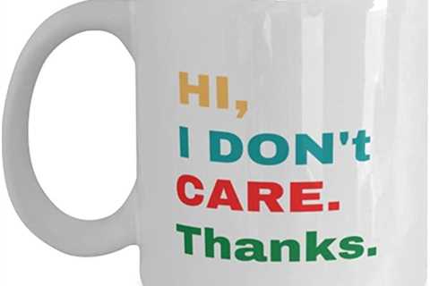 Amazon.com: Hi, I Dont Care novelty Coffee Mug 11oz, white : Home & Kitchen