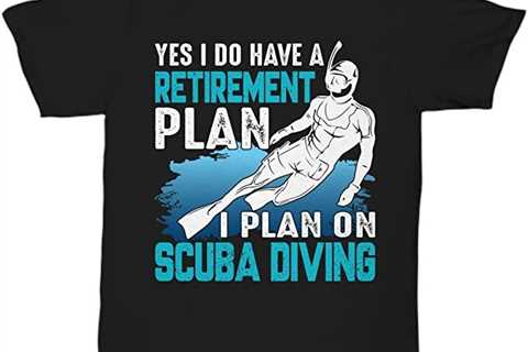 Amazon.com: Yes I do Have a Retirement Plan, I Plan on Scuba Diving k5 Tshirt Unisex Tee -GB :..