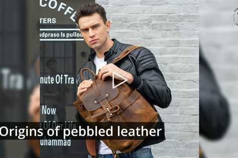 What Is Pebbled Leather