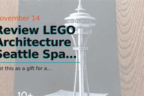 Review LEGO Architecture Seattle Space Needle (21003)