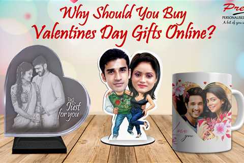 Why Should You Buy Valentines Day Gifts Online?