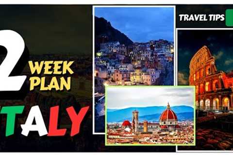 Italy Travel Guide: Plan a Trip To Italy Like A Pro | 2 Weeks In Italy Itinerary