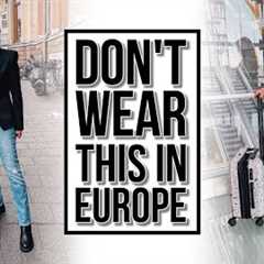 How NOT to Look Like A Tourist While Traveling To Europe This Summer