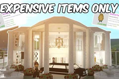 BUILDING a BLOXBURG house using the EXPENSIVE ITEMS only
