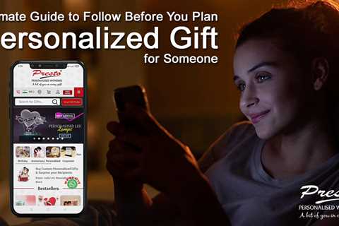 Ultimate Guide to Follow Before You Plan Personalized Gift for Someone