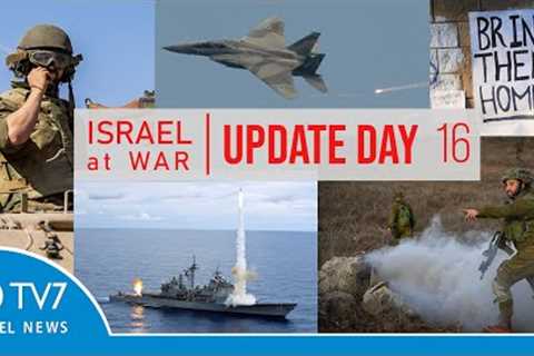 TV7 Israel News - Sword of Iron, Israel at War - Day 16 - UPDATE 22.10.23
