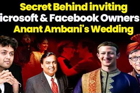 Dr Ankit Shah | The Secret Behind Inviting Facebook & Microsoft owners In Anant Ambani''s..