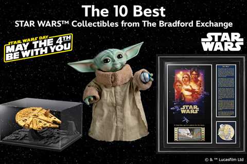 The 10 Best STAR WARS™ Collectibles from The Bradford Exchange