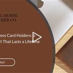 Leather Business Card Holders: a Corporate Gift That Lasts a Lifetime