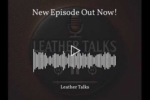 Join us on this episode of Leather Talks as we embark on a journey to uncover the fascinating world